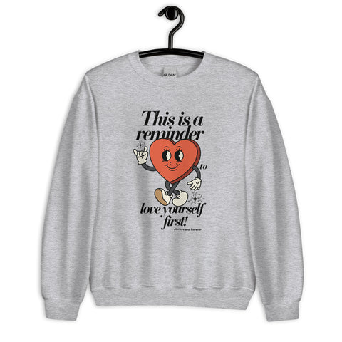 Love Yourself First Sweatshirt (Unisex) (Classic/Loose Fit)