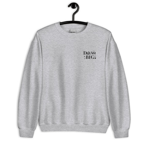 Dream Big Sweatshirt (Embroidery) (Classic/Loose Fit)