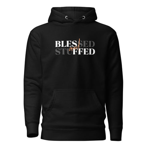Blessed & Stuffed Hoodie (Premium-Fitted)