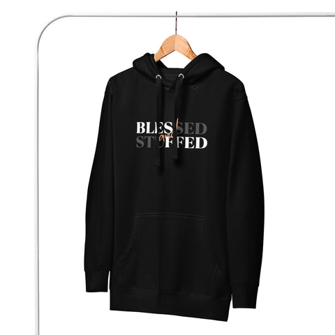 Blessed & Stuffed Hoodie (Premium-Fitted)