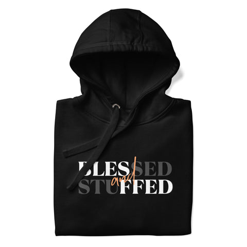 Blessed & Stuffed Hoodie (Premium-Fitted)