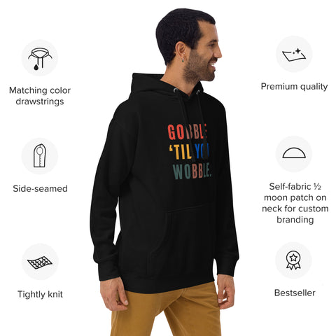 Gobble "Till You Wobble Hoodie (Premium-Fitted)