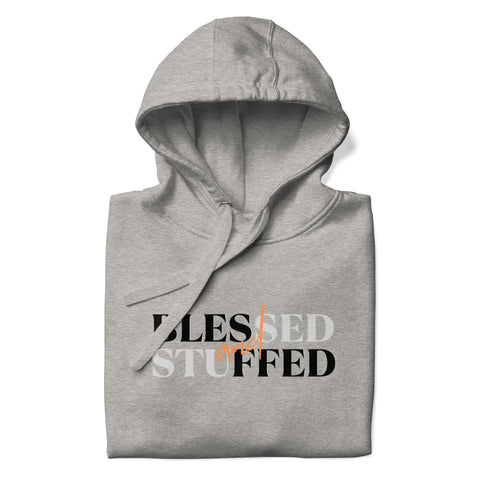 Blessed & Stuffed Hoodie (Premium-Fitted)