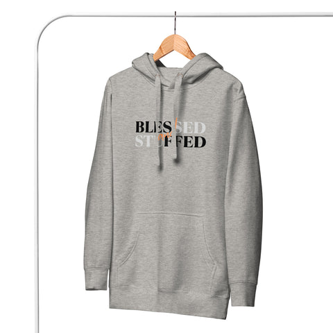 Blessed & Stuffed Hoodie (Premium-Fitted)