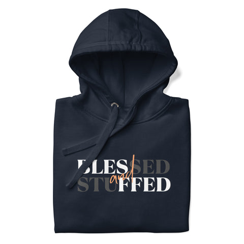 Blessed & Stuffed Hoodie (Premium-Fitted)