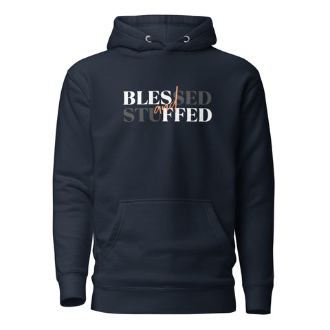 Blessed & Stuffed Hoodie (Premium-Fitted)