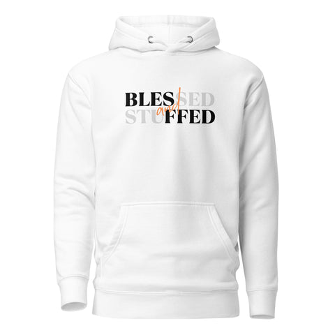 Blessed & Stuffed Hoodie (Premium-Fitted)