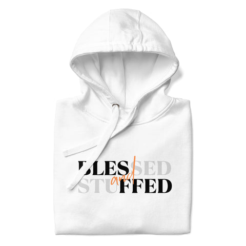 Blessed & Stuffed Hoodie (Premium-Fitted)