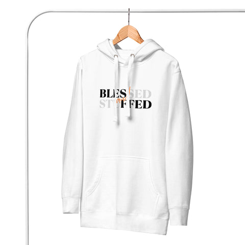 Blessed & Stuffed Hoodie (Premium-Fitted)