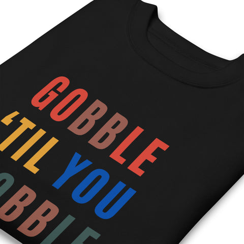 Gobble "Til You Wobble Sweatshirt (Premium-Fitted)