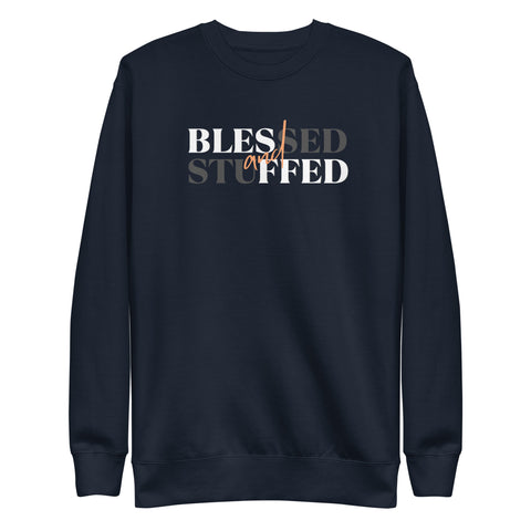 Blessed & Stuffed Sweatshirt (Premium-Fitted)
