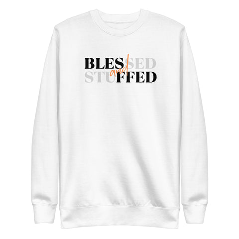 Blessed & Stuffed Sweatshirt (Premium-Fitted)