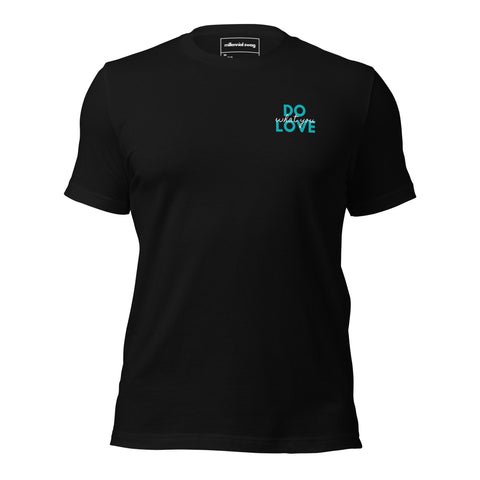 Do What You Love T-Shirt (Teal Design)