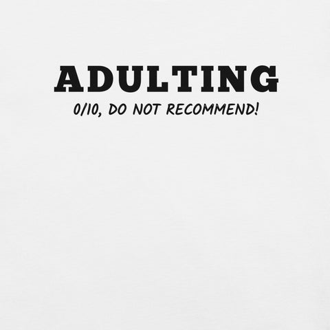 Adulting 0/10 T-Shirt