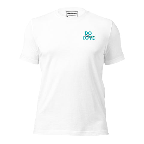 Do What You Love T-Shirt (Teal Design)