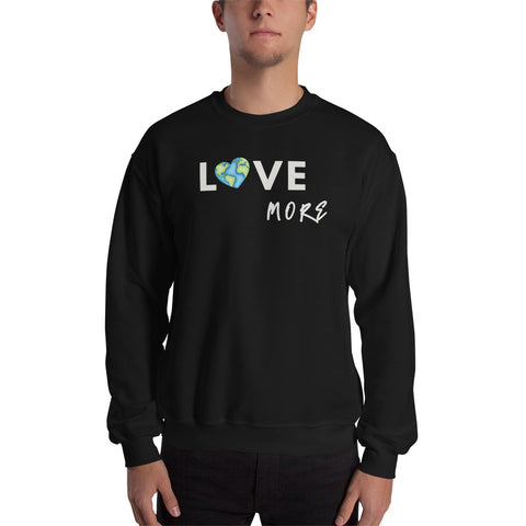 Love More Sweatshirt (Classic/Loose Fit)