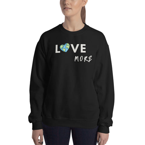 Love More Sweatshirt (Classic/Loose Fit)