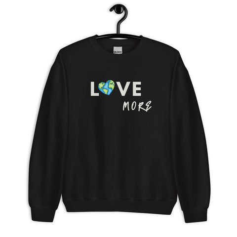 Love More Sweatshirt (Classic/Loose Fit)