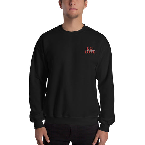 Do What You Love Sweatshirt (Classic/Loose Fit)