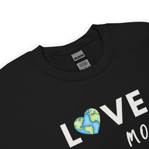 Love More Sweatshirt (Classic/Loose Fit)