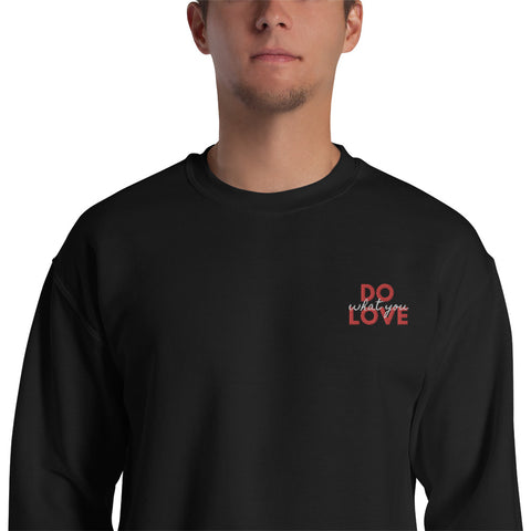 Do What You Love Sweatshirt (Classic/Loose Fit)