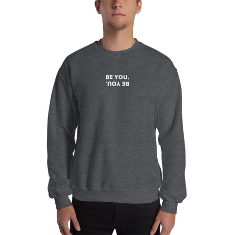 Be You Sweatshirt (Classic/Loose Fit)