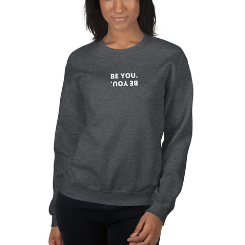 Be You Sweatshirt (Classic/Loose Fit)