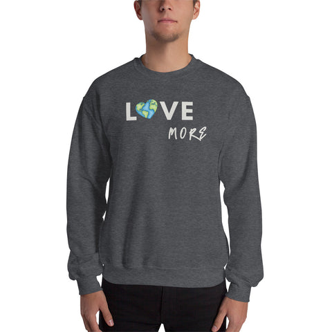 Love More Sweatshirt (Classic/Loose Fit)