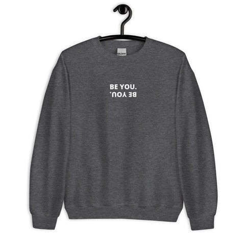 Be You Sweatshirt (Classic/Loose Fit)