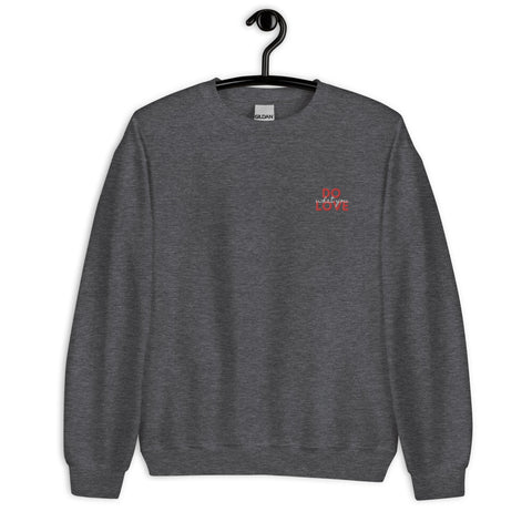 Do What You Love Sweatshirt (Classic/Loose Fit)