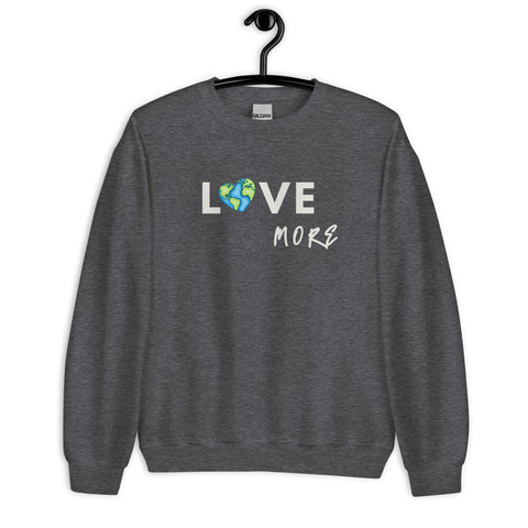 Love More Sweatshirt (Classic/Loose Fit)