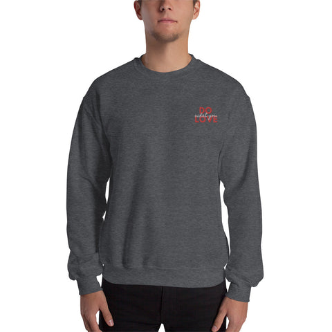 Do What You Love Sweatshirt (Classic/Loose Fit)