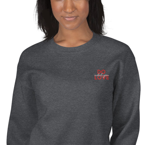 Do What You Love Sweatshirt (Classic/Loose Fit)