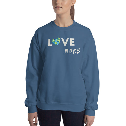 Love More Sweatshirt (Classic/Loose Fit)
