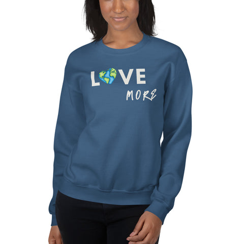 Love More Sweatshirt (Classic/Loose Fit)