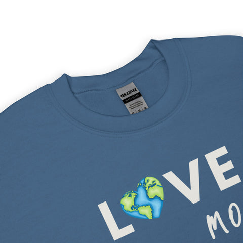 Love More Sweatshirt (Classic/Loose Fit)