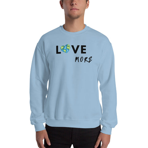 Love More Sweatshirt (Classic/Loose Fit)