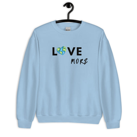 Love More Sweatshirt (Classic/Loose Fit)