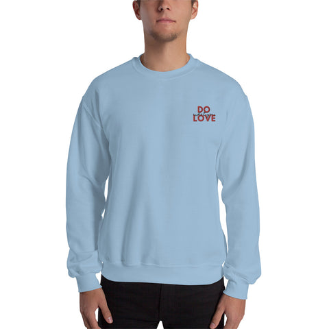 Do What You Love Sweatshirt (Classic/Loose Fit)