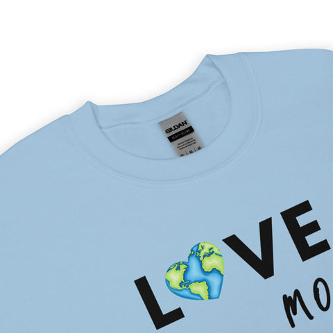 Love More Sweatshirt (Classic/Loose Fit)