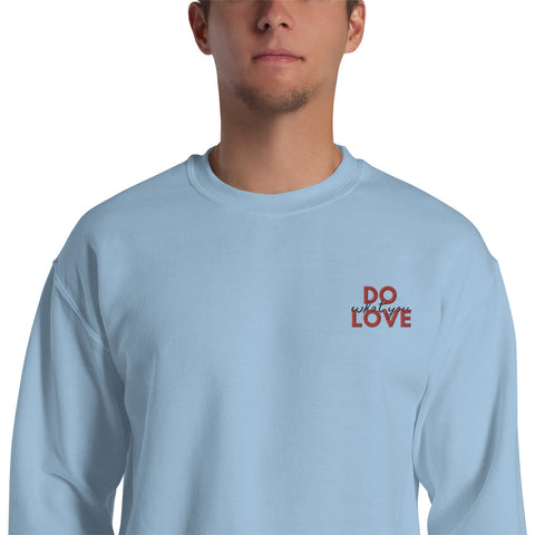 Do What You Love Sweatshirt (Classic/Loose Fit)