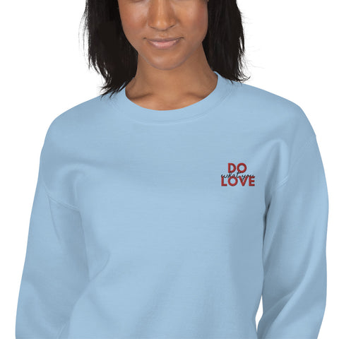 Do What You Love Sweatshirt (Classic/Loose Fit)