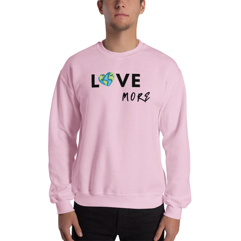Love More Sweatshirt (Classic/Loose Fit)