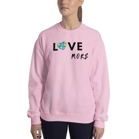 Love More Sweatshirt (Classic/Loose Fit)