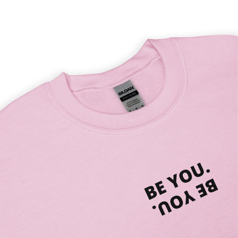 Be You Sweatshirt (Classic/Loose Fit)