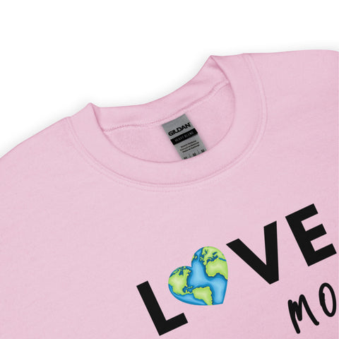 Love More Sweatshirt (Classic/Loose Fit)
