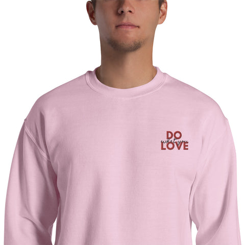 Do What You Love Sweatshirt (Classic/Loose Fit)