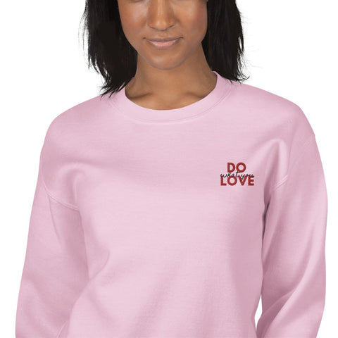 Do What You Love Sweatshirt (Classic/Loose Fit)