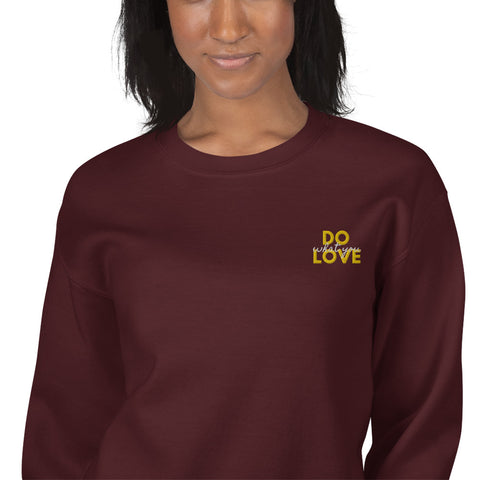 Do What You Love Sweatshirt (Classic/Loose Fit)