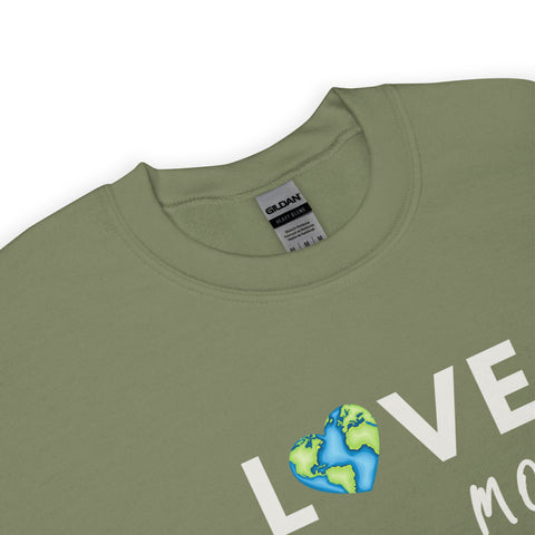 Love More Sweatshirt (Classic/Loose Fit)